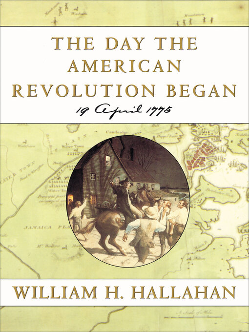 Title details for The Day the American Revolution Began by William H. Hallahan - Available